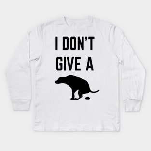 i dont give a Kids Long Sleeve T-Shirt